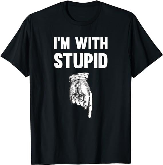 Funny Shirts, I'm With Stupid Down Arrow T-Shirt Menswear Top Casual Cotton Hoodie, Sweatshirt | TeeBloomCo.com