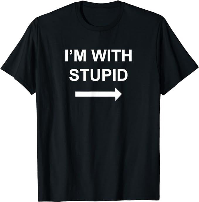 Funny Shirts, I'm With Stupid Funny Novelty Couples Gift Men's, Women's T-Shirt Menswear Top Casual Cotton Hoodie, Sweatshirt