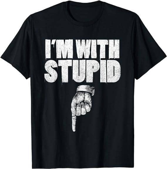 Funny Shirts, I'm With Stupid Pointing Down Finger Down I'm With Stupid T-Shirt Menswear Top Casual Cotton Hoodie, Sweatshirt