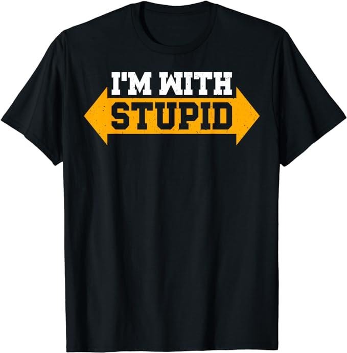 Funny Shirts, I'm With Stupid Sarcastic Arrow Pointing Left Right T-Shirt Menswear Top Casual Cotton Hoodie, Sweatshirt