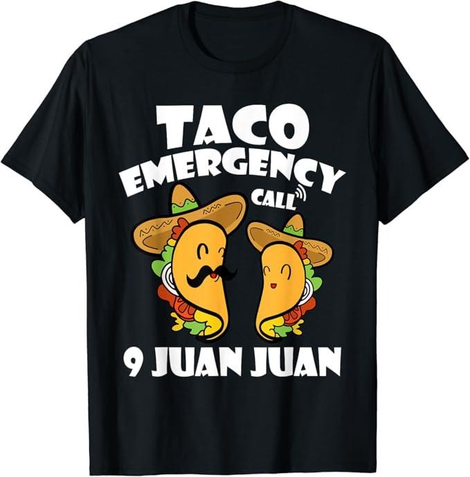 Funny Taco Shirts, Gifts For Mexican Food Lovers, Taco Emergency Call 9 Juan Juan T-Shirt Menswear Top Casual Classic...