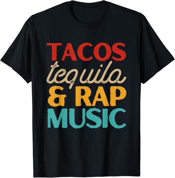 Funny Taco Shirts, Gifts For Mexican Food Lovers, Tacos Tequila & Rap Music Lovers Retro Funny Cinco De Mayo T-Shirt...
