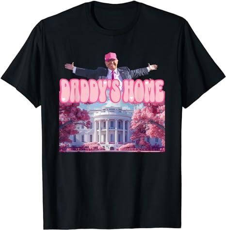 Funny Trump Shirt, Take America Back Tee, Daddy's Home Gift Unisex T-Shirt Hoodie, Sweatshirt | TeeBloomCo.com