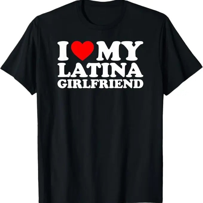 Funny Valentine Shirt, Best Gifts for Girlfriends, I Love My Latina Girlfriend T-Shirt