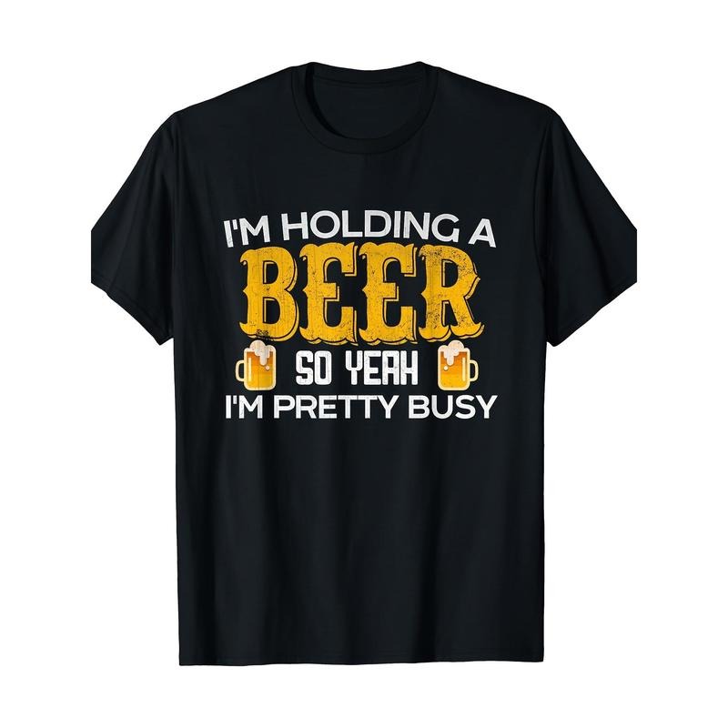 Funny thing is, I'm holding the beer, so yes I'm busy T-shirt Made in USA Hoodie, Sweatshirt | TeeBloomCo.com