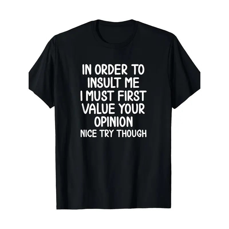 Funny, In Order To Insult Me T-shirt. Joke Sarcastic Tee T-Shirt220g made in usa Hoodie, Sweatshirt | TeeBloomCo.com