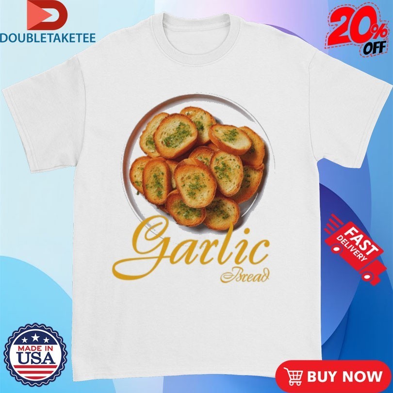 Garlic Bread Shirts