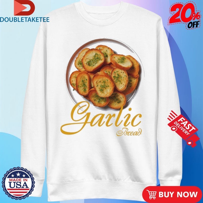 Garlic Bread Shirts
