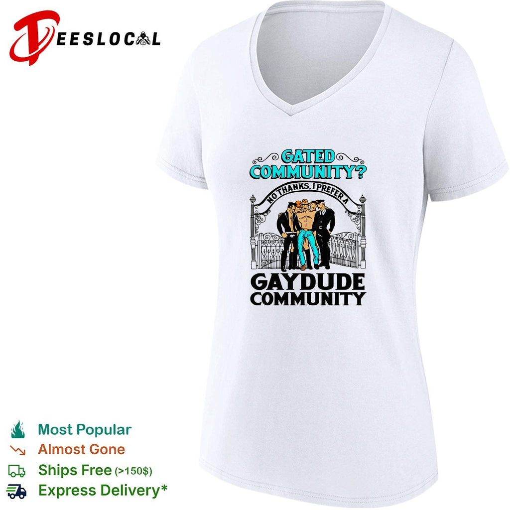 Gated community no thanks I prefer a gay dude community shirt