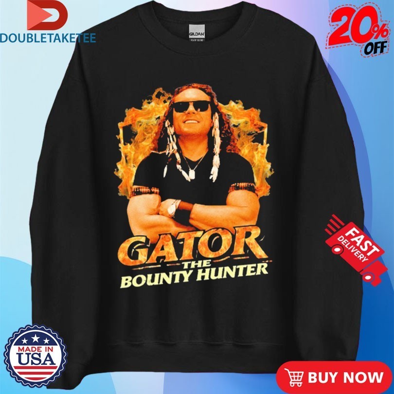 Gator The Bounty Hunter Shirts