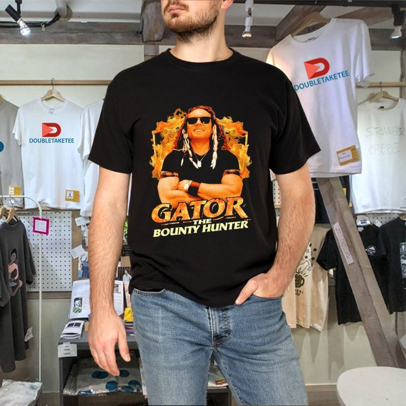 Gator The Bounty Hunter Shirts