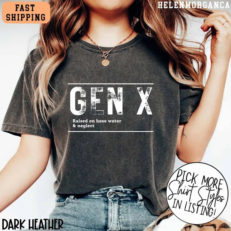 Gen X Raised On Hose Water & Neglect Shirt, Generation X T-Shirt Hoodie, Sweatshirt | TeeBloomCo.com