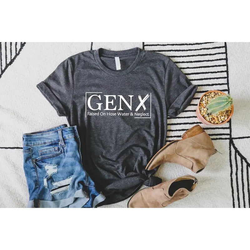 Gen X Raised On Hose Water And Neglect T-shirt Sarcastic Shirt Funny Quotes Shirtvintage Inspired Shirt Nostalgic...