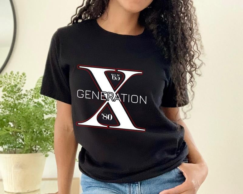 Generation Shirt, Gen X T- Shirt Generation X T-Shirt Gen X T-Shirt, Generation X Shirt Hoodie, Sweatshirt | TeeBloomCo.com