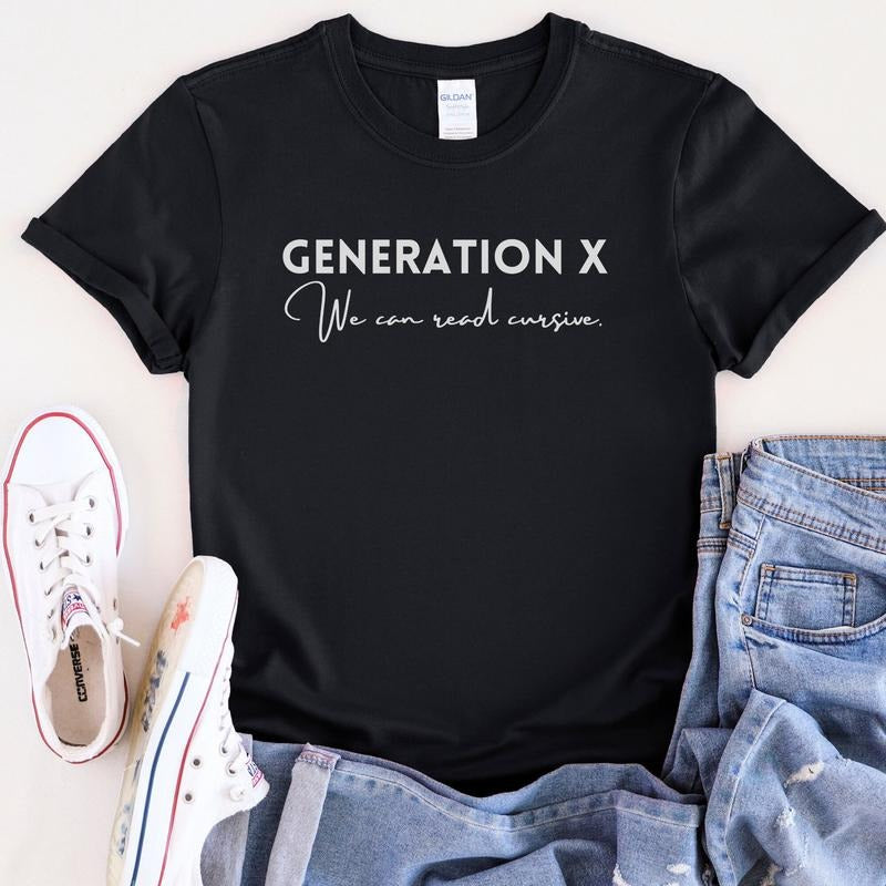 Generation X Shirt - Gen X We Can Read Cursive Tee - Funny Unisex Gift For Gen Xer TK43GD Hoodie, Sweatshirt | TeeBloomCo.com