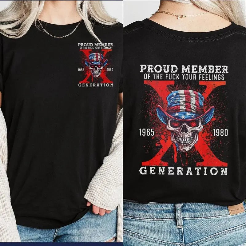 Generation X Shirt Proud Member Fck Your Feelings Generation Shirt Gen-x Shirt Hoodie, Sweatshirt | TeeBloomCo.com