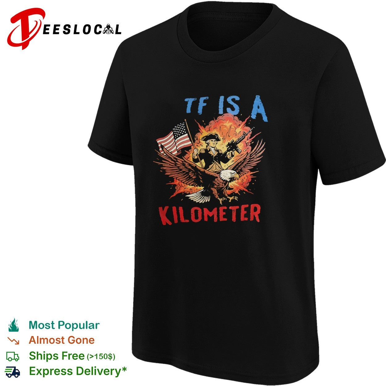 George Washington WTF is a Kilometer American Eagle Patriotic Freedom Military shirt