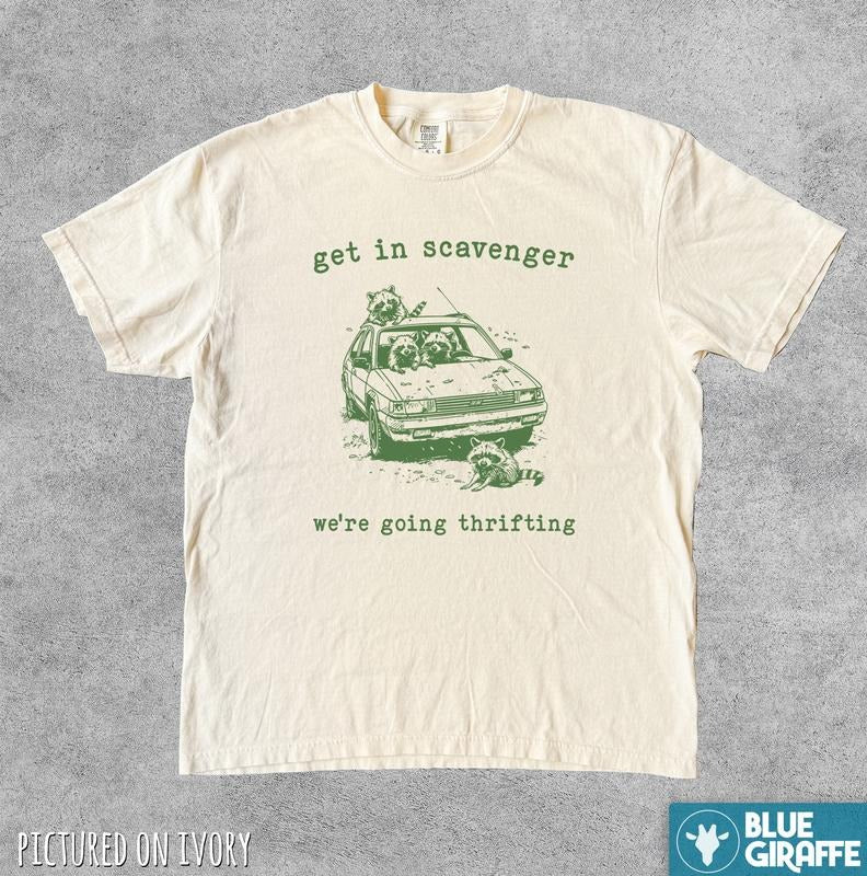 Get in Scavenger Thrifting T-Shirt, Vintage Raccoon Graphic Tee Hoodie, Sweatshirt | TeeBloomCo.com