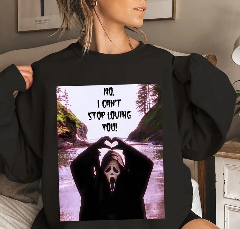 Ghostface I Can't Stop Loving You T-Shirt, Ghostface Halloween Sweatshirt, Cute Ghostface Tee Shirt, Scary Movie...