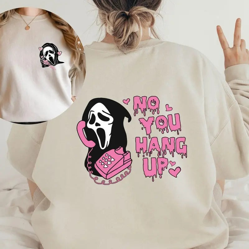 Ghostface No You Hang Up Sweatshirt, Funny Halloween Ghost Face Sweatshirt, Ghostface 90s Halloween Tee Shirt, Halloween...
