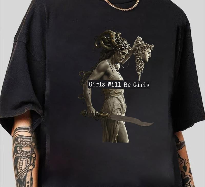 Girl Will Be Girls Shirts Feminist Women Medusa T-Shirt Casual, Comfy, and Stylish Hoodie, Sweatshirt | TeeBloomCo.com