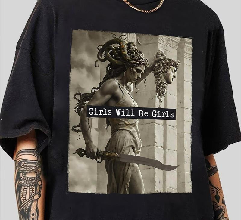 Girl Will Be Girls Shirts Medusa Feminist T-Shirt Perfect Gift for Him Hoodie, Sweatshirt | TeeBloomCo.com
