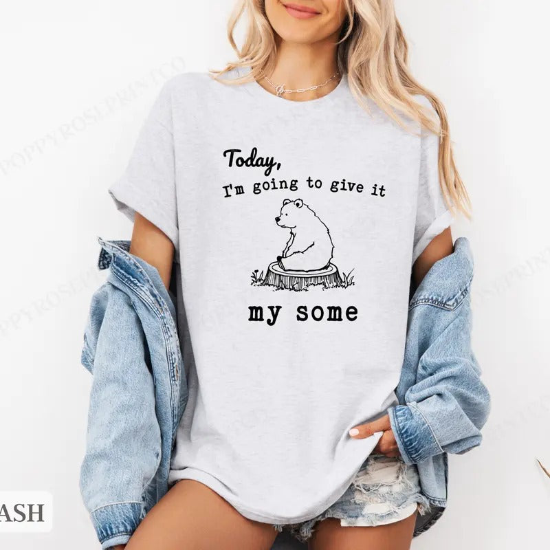 Give It My Some Shirt Bella Canvas,  Funny Tshirts,  Gift for Her, Women's Graphic Tee Hoodie, Sweatshirt | TeeBloomCo.com