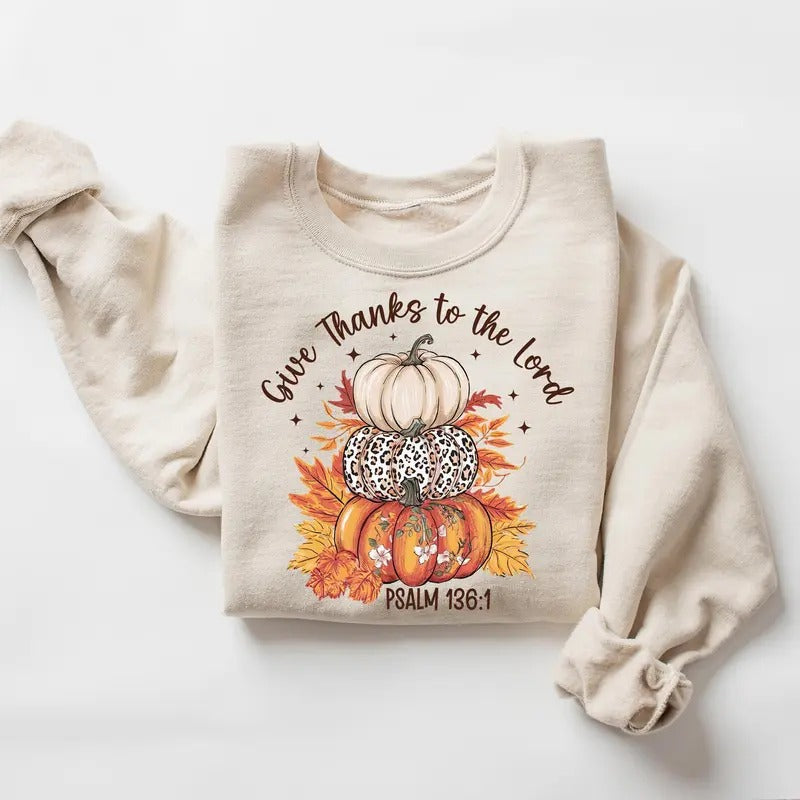 Give Thanks to the Lord Christian Sweatshirt, Fall Thanksgiving Jesus Faith Sweater Shirt, Lord Jesus Scripture Shirt,...
