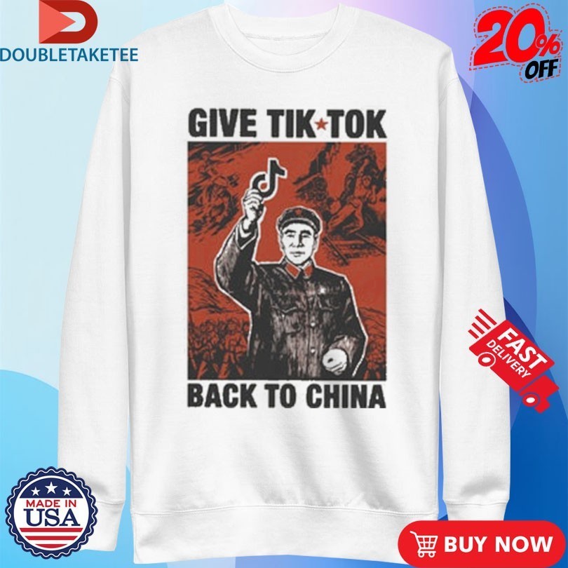 Give Tik Tok Tech Back To China Shirts