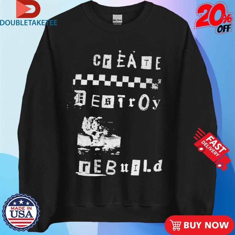 Glamour Kills Create Destroy Rebuild CRD Destroy Shirts