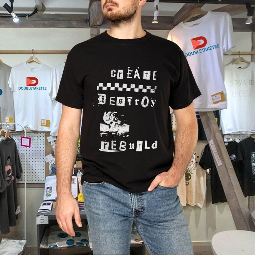 Glamour Kills Create Destroy Rebuild CRD Destroy Shirts
