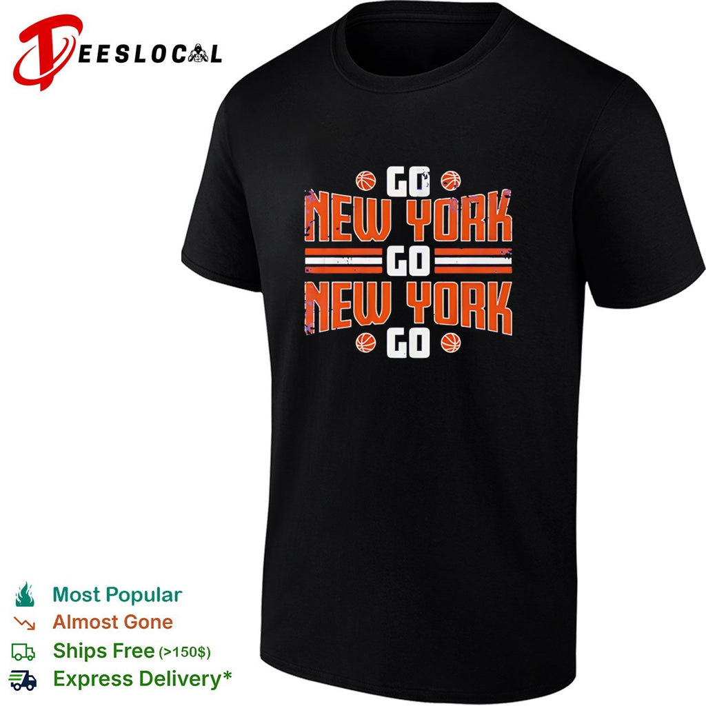 Go New York Go New York Knicks Basketball NBA Shirt
