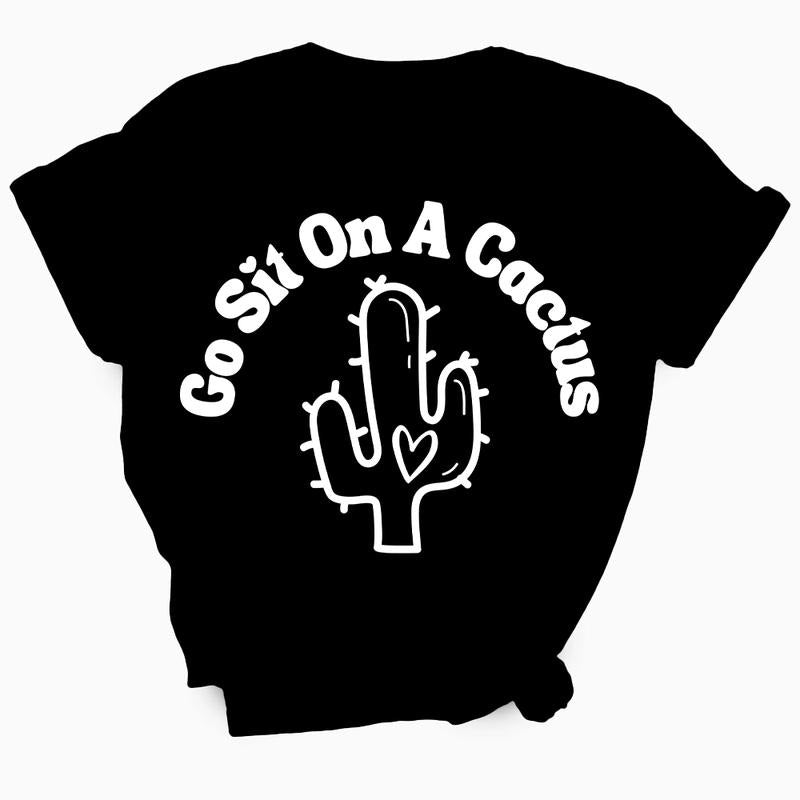 Go Sit On A Cactus TShirt Hoodie, Sweatshirt | TeeBloomCo.com