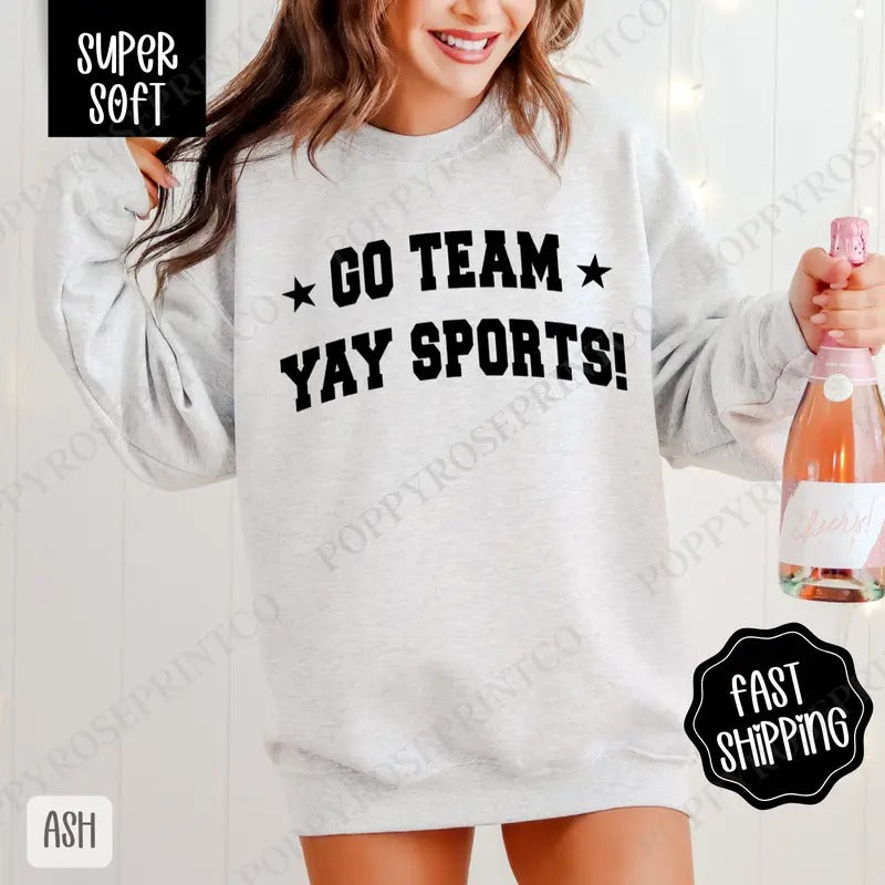 Go Team, Yay Sports Sweatshirt, Game Day Football Crewneck, Fall Women's Sweatshirt T-Shirts, Hoodie | TeeBloomCo.com