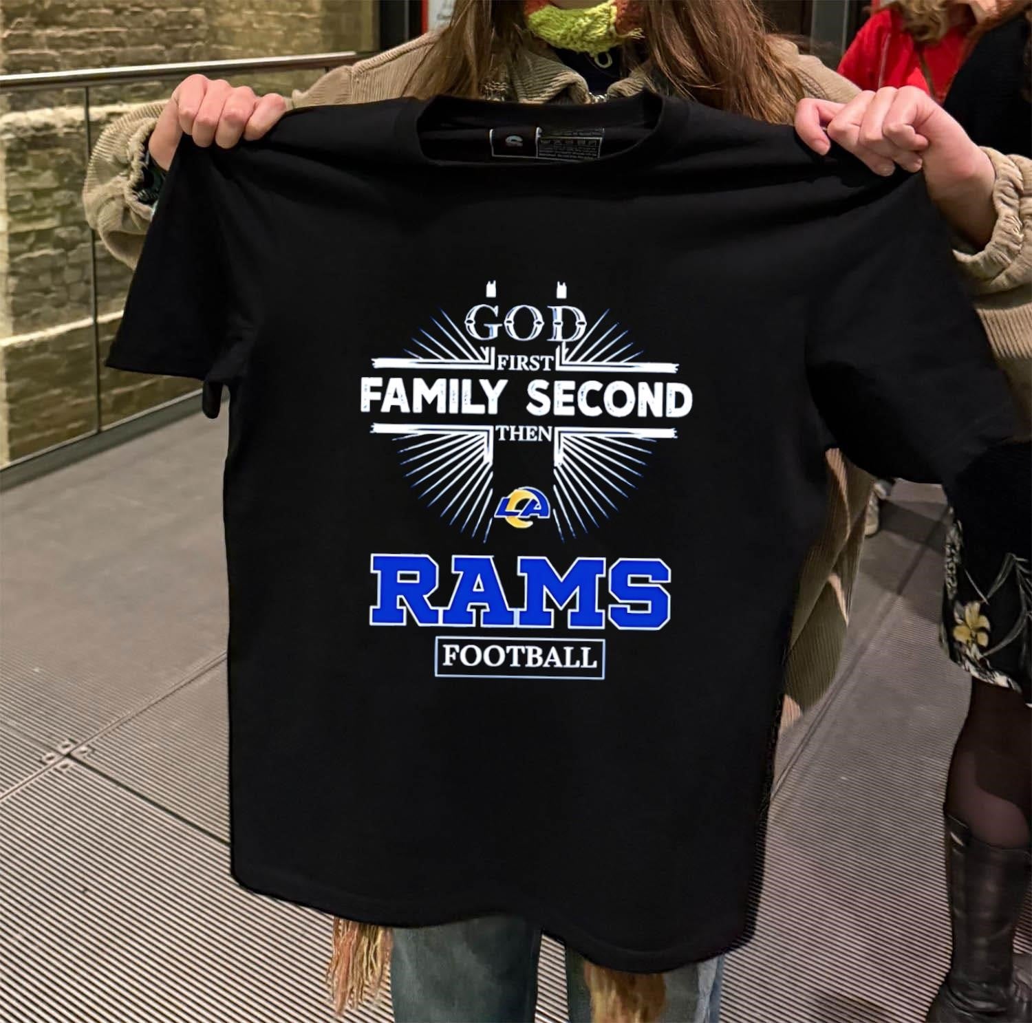 God First Family Second Then Rams Logo Football shirt