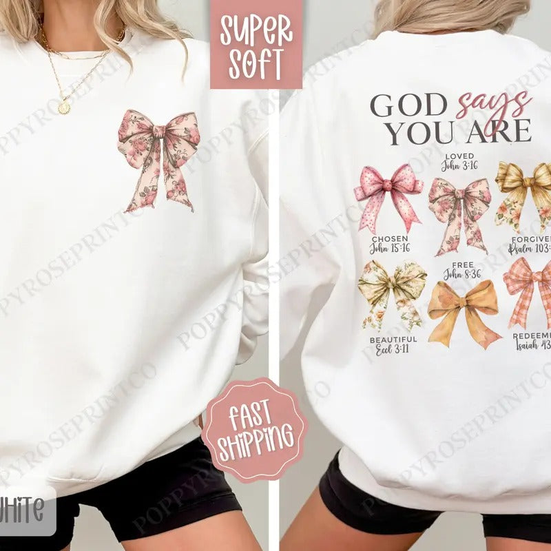 God Says You Are Sweatshirt, Cute Religious Crewneck, Coquette Bow Women's Sweater T-Shirts, Hoodie | TeeBloomCo.com