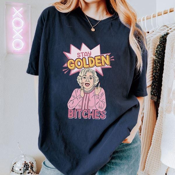Golden Girls Stay Golden Shirt Blanche Devereaux Sophia Petrillo Rose Nylund Shit Hoodie, Sweatshirt | TeeBloomCo.com