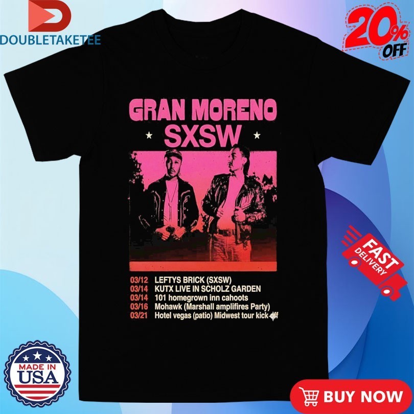 Gran Moreno Sxsw March 2026 Tour Shirts
