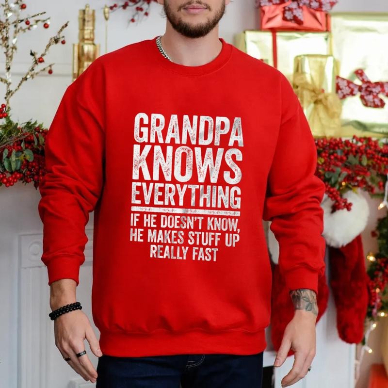 Grandpa Knows Everything If He Doesn't Know He Makes Stuff Up T Shirt, Funny Papa Hoodie, Gift For Father's Day, Unisex...