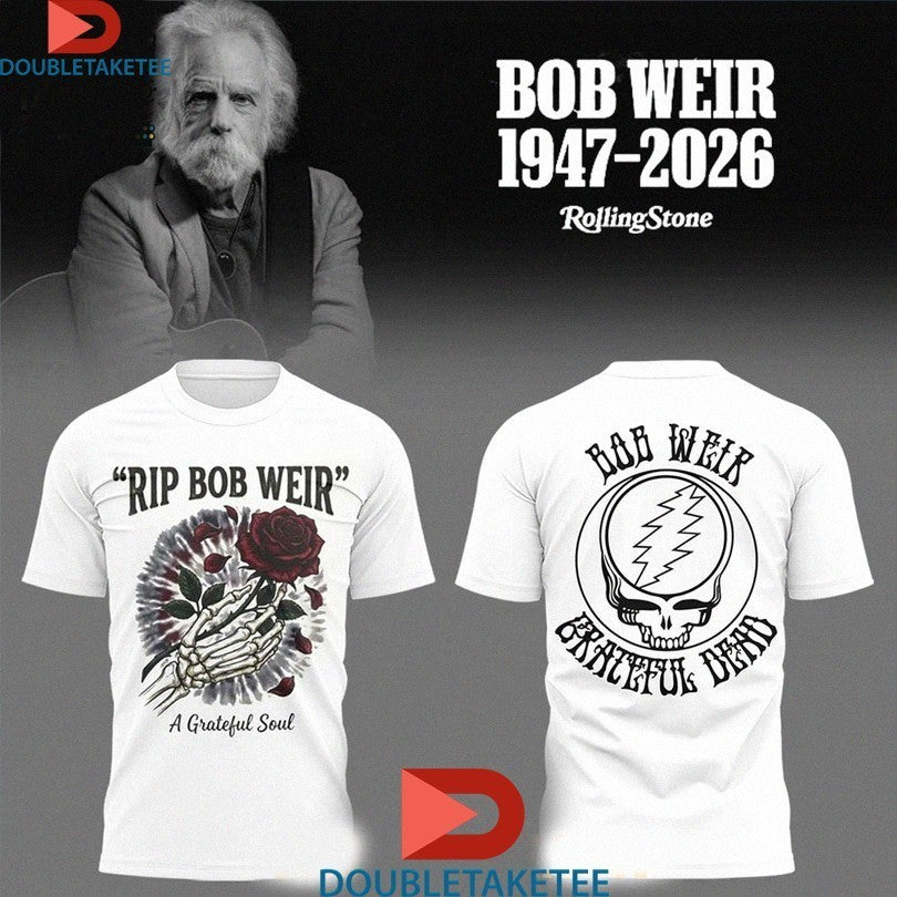 Grateful Dead Rest In Peace Bob Weir 1947-2026 Grateful Soul Shirts