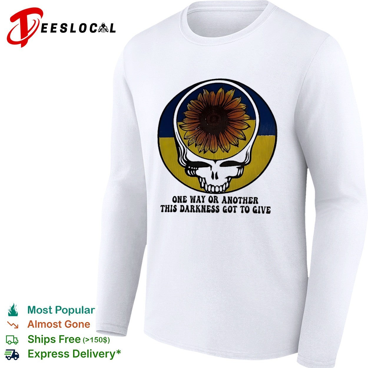 Grateful Dead Sunflower Ukraine flag One Way or Another This Darkness Got to Give shirt