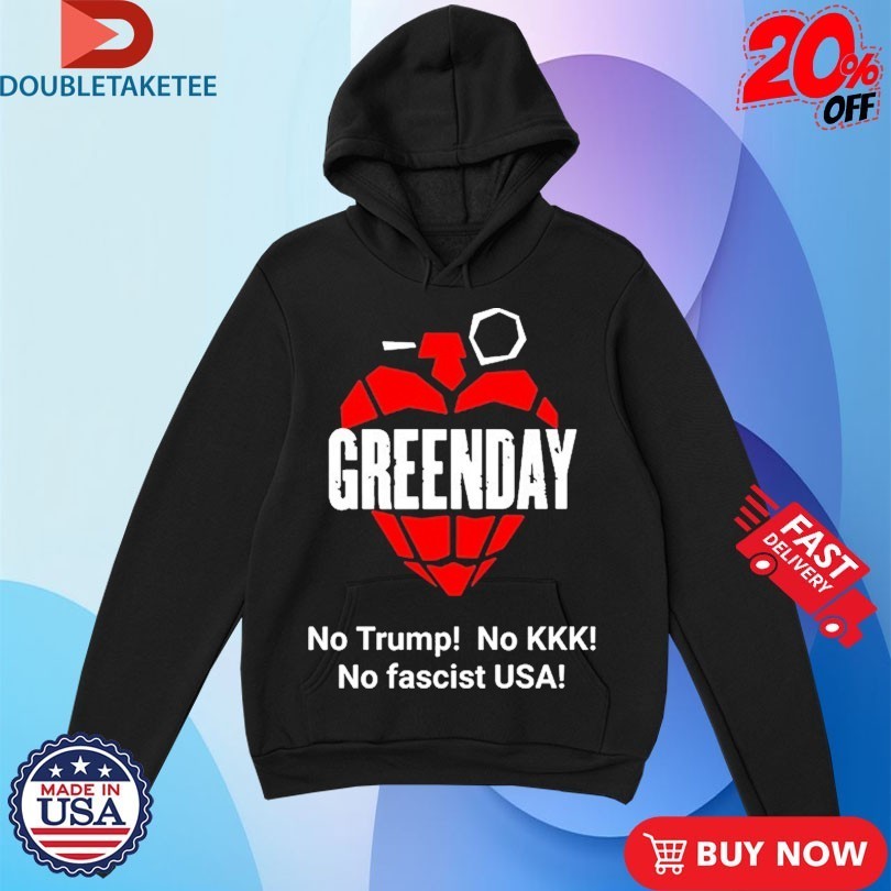 Green Day No Trump No Kkk No Fascist USA Shirts