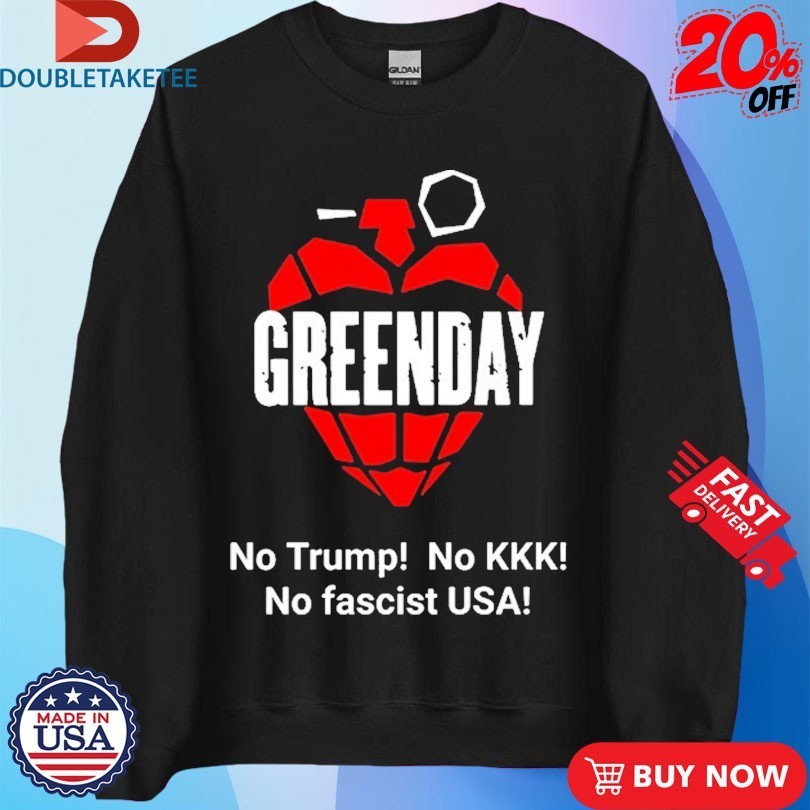Green Day No Trump No Kkk No Fascist USA Shirts