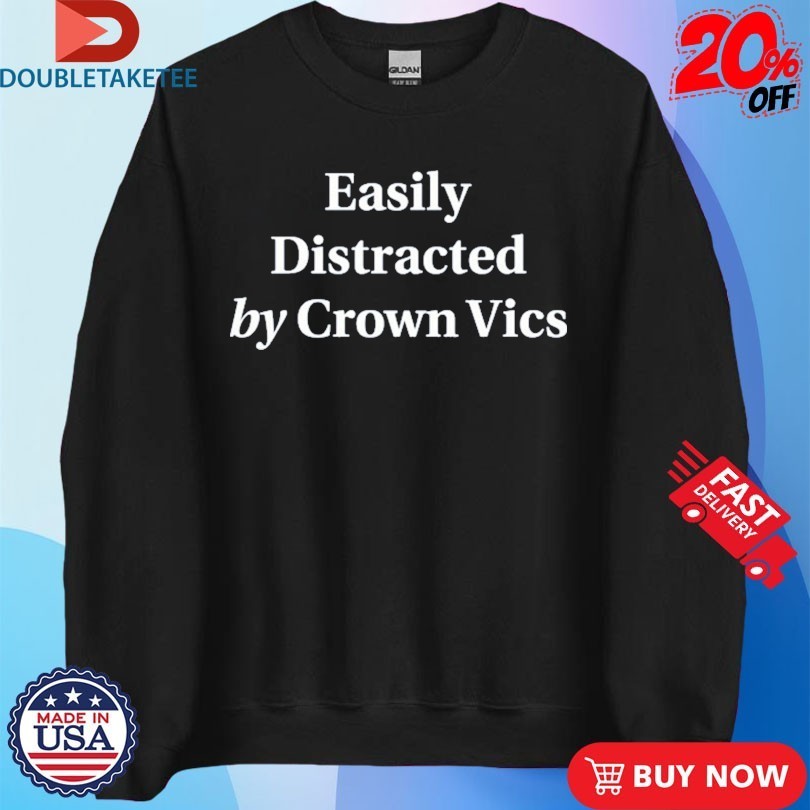 Greg Biffle Easily Distracted By Crown Vics Shirts