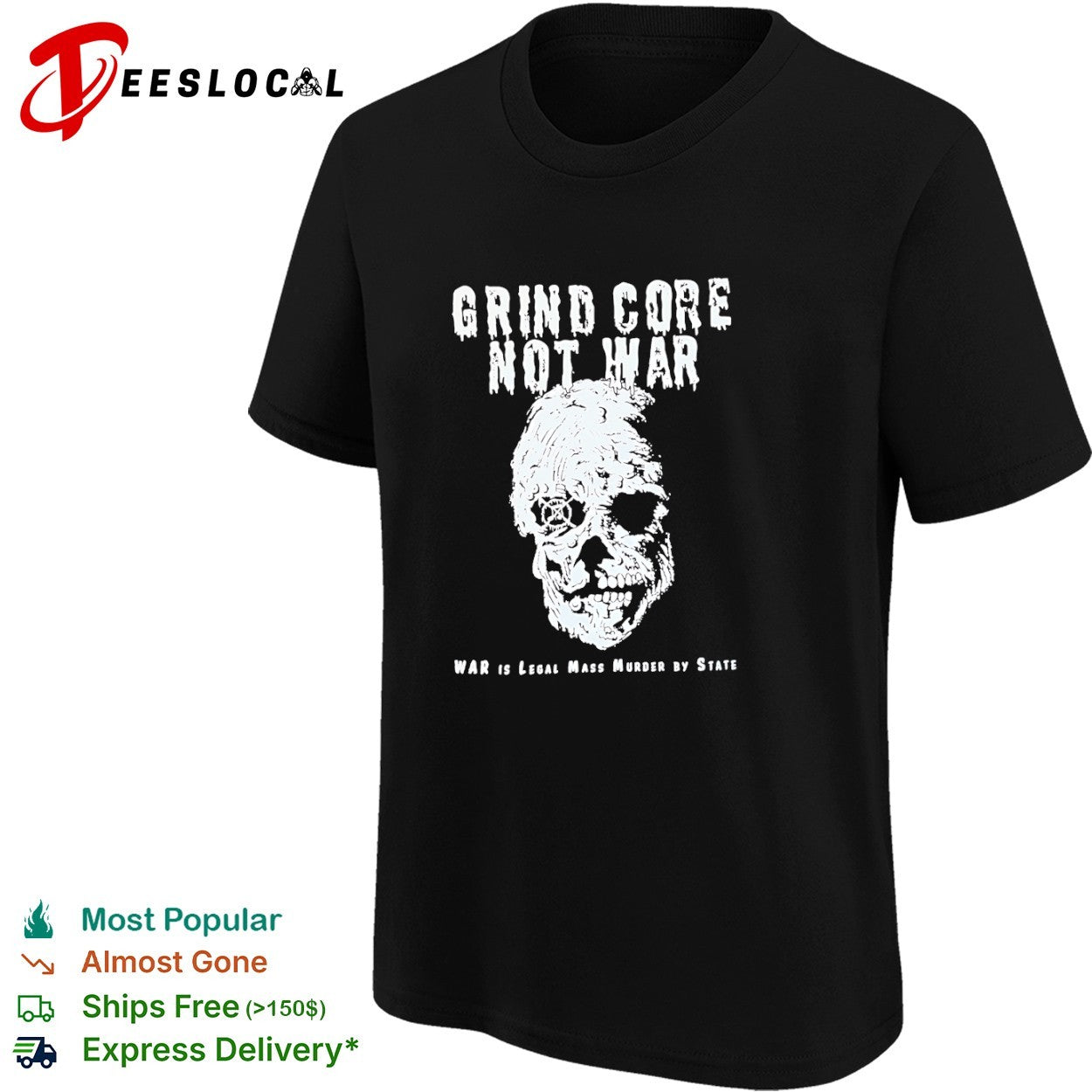 Grind Core Not War War is legal mass murder shirt