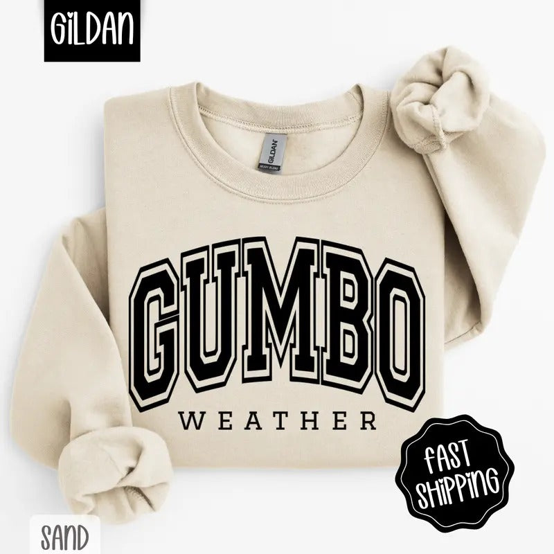 Gumbo Weather Sweatshirt, Cajun Crewneck, Southern Women's Sweater T-Shirts, Hoodie | TeeBloomCo.com