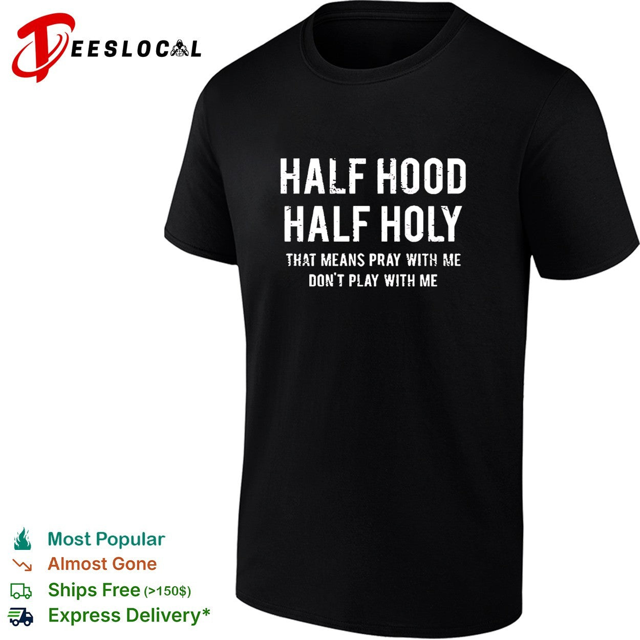 Half hood half holy pray with me don’t play with me bold text shirt
