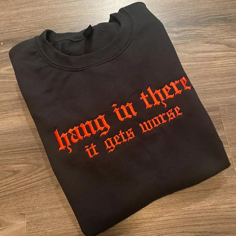 Hang In There Embroidered Crewneck Sweatshirt Alternative Fashion Long Sleeve Cotton T-Shirts, Hoodie | TeeBloomCo.com