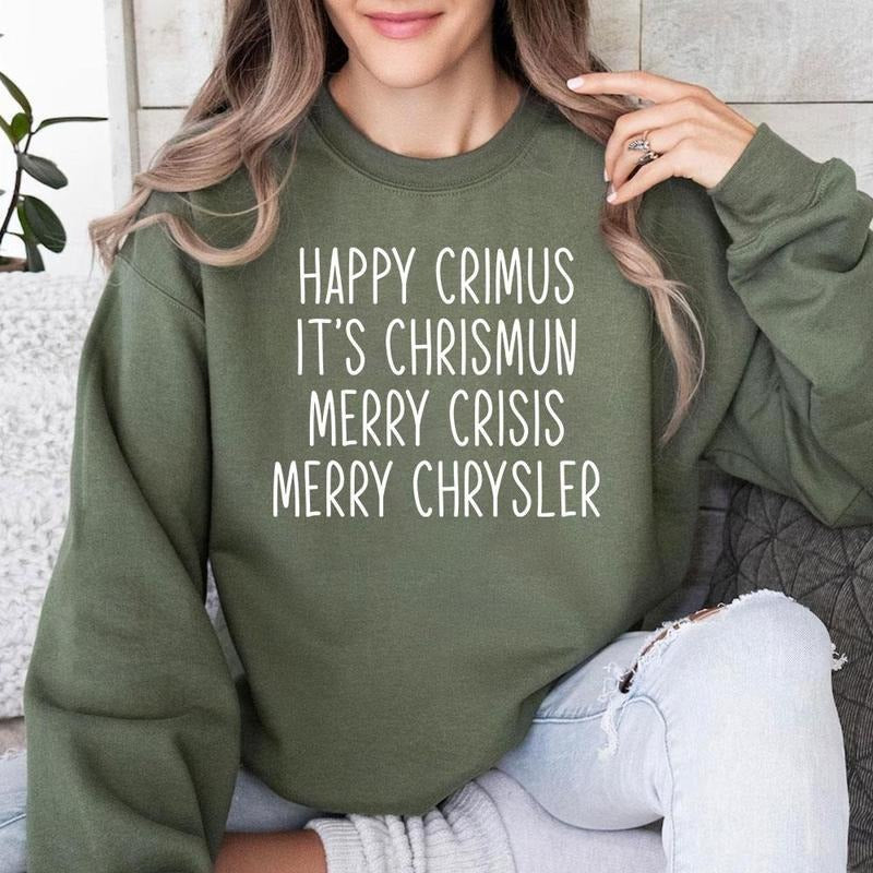Happy Crimus Its Chrismun, Merry Chrysler Crewneck Sweatshirt, Vine Christmas Shirt, Christmas Gift Ideas Hoodie and...