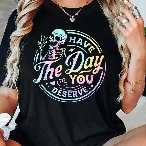 Have The Day You Deserve Shirt, Women's Skeleton & Letter Print Round Neck Tee, Fashion Casual Short Sleeve Tee,  Ladies...